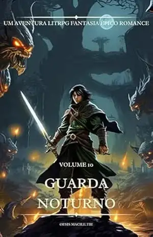 Capa do livro Guarda Noturno:Um Aventura LitRPG Fantasia Épico Romance (Volume 10) - Oesis Macile.Tie