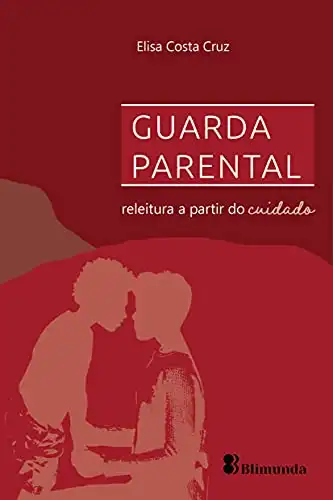 Baixar Guarda Parental: releitura a partir do cuidado pdf, epub, mobi, eBook