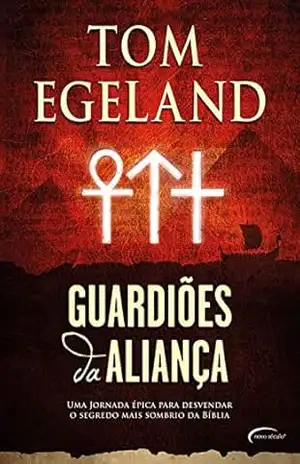 Guardiões da aliança – Tom Egeland