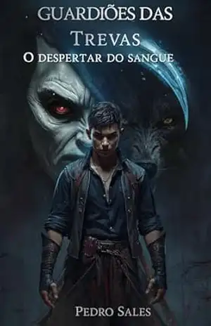 Guardiões das Trevas: O Despertar do Sangue – Pedro  Sales