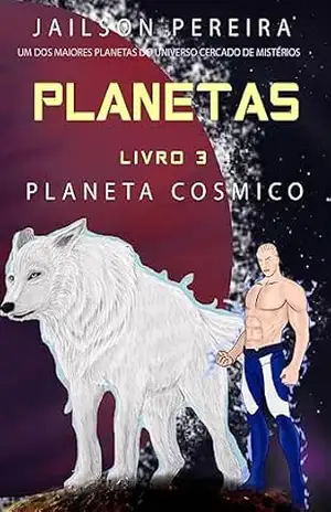 Capa do livro Guardiões dos Planetas: Planeta Cósmico (Guardiões dos Planetas – Séries Planetas Livro 3) - Jailson Pereira