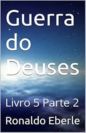 Capa do livro Guerra do Deuses: Livro 5 Parte 2 - Ronaldo Eberle