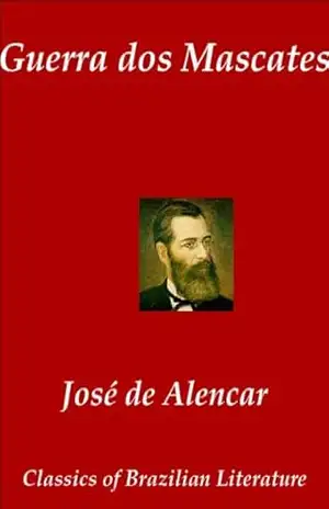 Guerra dos Mascates (Em Português, Annotated) (Classics of Brazilian Literature Livro 28) – José de Alencar