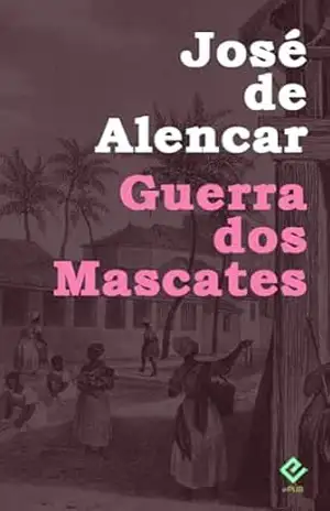 Guerra dos Mascates: Texto Integral (Edição Definitiva) – José de Alencar