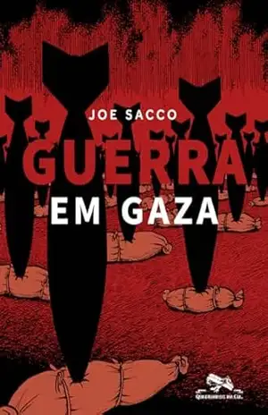 Guerra em Gaza – Joe Sacco Guerra em Gaza – Joe Sacco