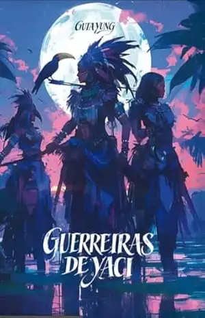 Capa do livro Guerreiras de Yaci - Guta Yung