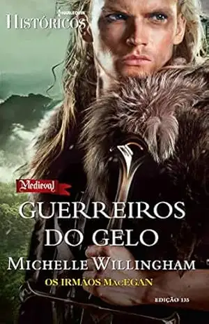 Guerreiros do Gelo (Harlequin Históricos Livro 135) – Michelle Willingham Guerreiros do Gelo (Harlequin Históricos Livro 135) – Michelle Willingham
