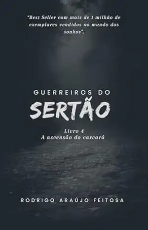 Guerreiros do sertão: A ascenção do carcara – Rodrigo Feitosa