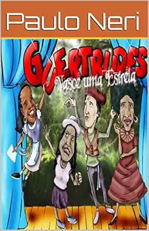 Guertrudes: Nasce Uma Estrela – Paulo Neri