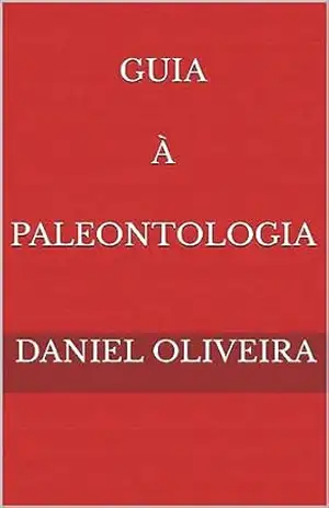 Capa do livro Guia À Paleontologia - Daniel Oliveira