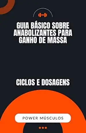 Guia básico sobre anabolizantes para ganho de massa: Ciclos e dosagens – Power Músculos Guia básico sobre anabolizantes para ganho de massa: Ciclos e dosagens – Power Músculos