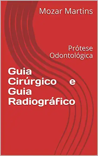Baixar Guia Cirúrgico e Guia Radiográfico: Prótese Odontológica pdf, epub, mobi, eBook