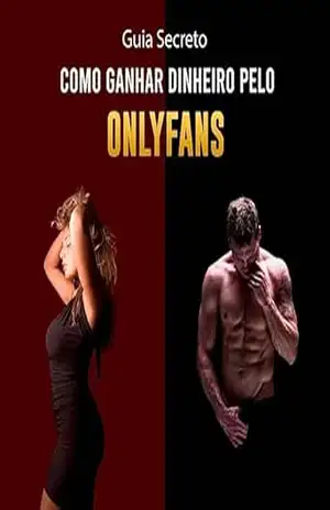 Guia Completo – Como Ganhar Dinheiro pelo OnlyFans – Gilberto Santos