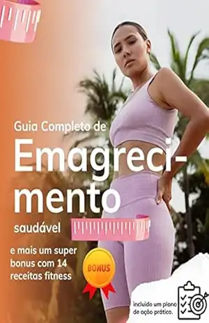 Guia Completo de Emagrecimento Saudável: + um super bonus com 14 receitas fitness – Wagner Guimarães