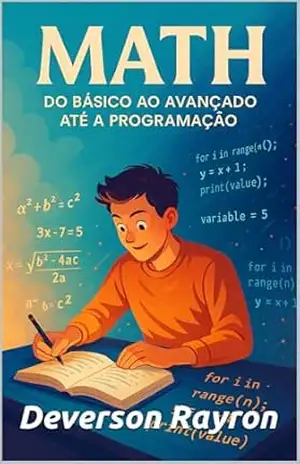 Guia Completo de Programação: Da Matemática à Programação – Deverson Rayron Guia Completo de Programação: Da Matemática à Programação – Deverson Rayron