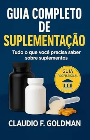 Guia Completo de Suplementação – Claudio Fernando Goldman Guia Completo de Suplementação – Claudio Fernando Goldman