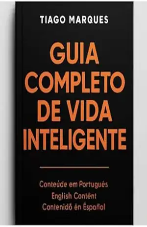 GUIA COMPLETO DE VIDA INTELIGENTE – TIAGO MARQUES GUIA COMPLETO DE VIDA INTELIGENTE – TIAGO MARQUES