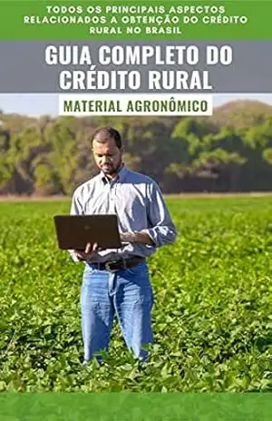 GUIA COMPLETO DO CRÉDITO RURAL | Todas as informações referêntes ao credito rural no Brasil – DARE AGRO
