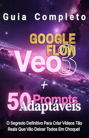 Capa do livro Guia Completo Google Flow Veo3 - Eduardo da Silva