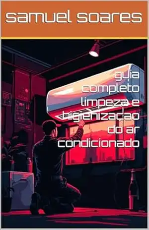 guia completo limpeza e higienizaçao do ar condicionado – samuel soares