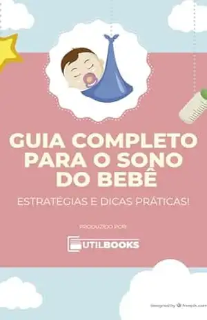 Capa do livro GUIA COMPLETO PARA O SONO DO BÊBE: Estratégias e dicas práticas - Otávio Henrique