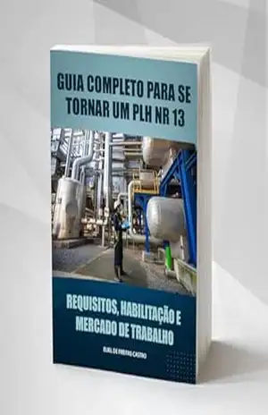 Capa do livro Guia Completo para se Tornar um PLH NR–13: Requisitos, Habilitação e Mercado de Trabalho - Eliel de Freitas Castro