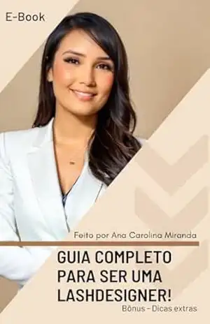 Capa do livro Guia completo para ser uma lashdesigner - Ana Carolina  Miranda
