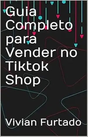Guia Completo para Vender no Tiktok Shop – Vivian Furtado Guia Completo para Vender no Tiktok Shop – Vivian Furtado