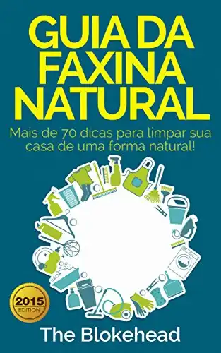 Baixar Guia da faxina natural - Mais de 70 dicas para limpar sua casa de uma forma natural! pdf, epub, mobi, eBook