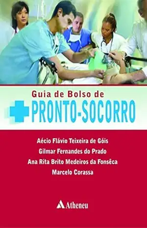 Guia de Bolso de Pronto Socorro (eBook) (0) – Aécio Flávio Teixeira de Góis