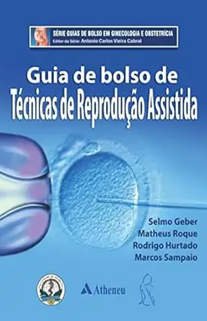 Guia de Bolso de Técnicas de Reprodução Assistida (eBook) (0) – Selmo Geber