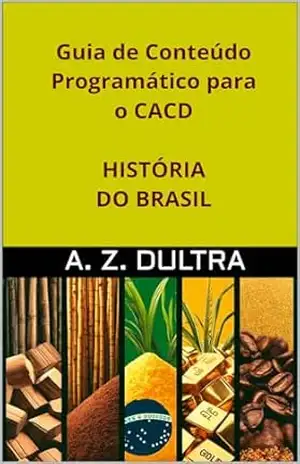 Capa do livro Guia de Conteúdo Programático para o CACD: História do Brasil - A. Z. Dultra