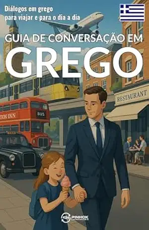 Capa do livro Guia de conversação em grego: Diálogos em grego para viajar e para o dia a dia - Pinhok Languages