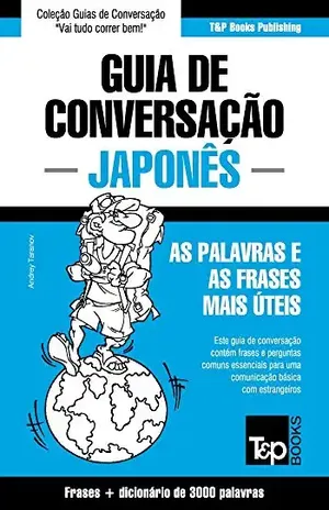 Capa do livro Guia de Conversação Português–Japonês e vocabulário temático 3000 palavras - Andrey Taranov