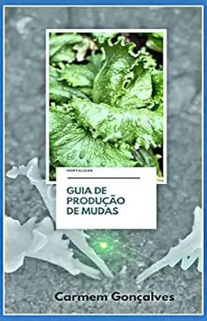 Guia de produção de mudas – Carmem Gonçalves Guia de produção de mudas – Carmem Gonçalves