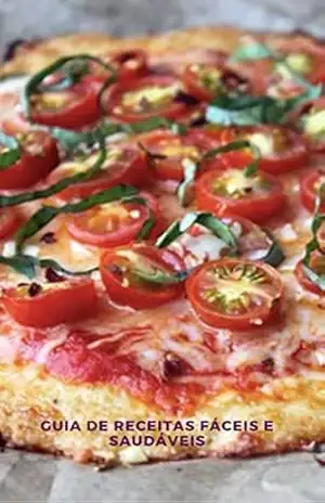 Guia de Receitas Fáceis e Saudáveis: Como fazer receitas saudáveis no dia a dia – Débora  Raquel