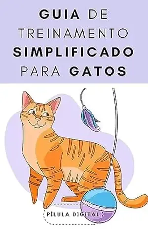 Guia de treinamento simplificado para gatos – Pílula Digital Guia de treinamento simplificado para gatos – Pílula Digital