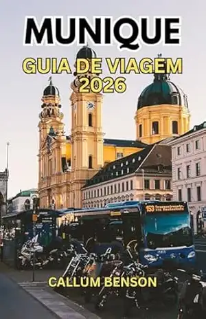 Capa do livro Guia de viagem de Munique 2026: Seu Manual de Munique: Tudo o que você precisa para uma fuga bávara perfeita e inesquecível. - Callum Benson