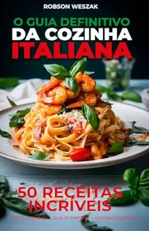 Capa do livro Guia Definitivo da Cozinha Italiana - Robson Weszak