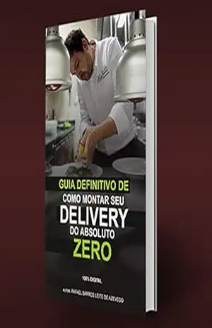 Guia definitivo de como montar seu delivery do absoluto zero: Como montar um delivery (Delivery do zero Livro 1) – Rafael Azevedo Guia definitivo de como montar seu delivery do absoluto zero: Como montar um delivery (Delivery do zero Livro 1) – Rafael Azevedo