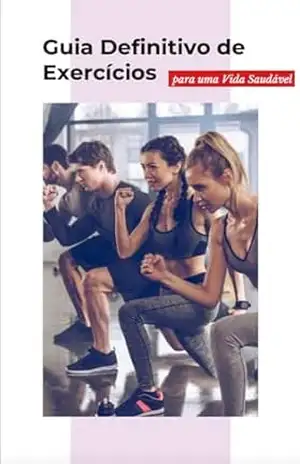 Capa do livro Guia Definitivo de Exercícios para uma Vida Saudável: Estratégias Comprovadas para Manter–se Ativo e Fortalecer seu Corpo - Leticia Miranda