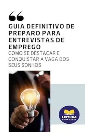 Capa do livro Guia Definitivo de Preparo Para Entrevistas de Emprego: Como se destacar e conquistar a vaga dos seus sonhos - Eder Xavier