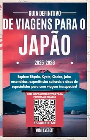 Capa do livro Guia definitivo de viagens para o Japão 2025–2026: Explore Tóquio, Kyoto, Osaka, joias escondidas, experiências culturais e dicas de especialistas para uma viagem inesquecível - Yumi Everett