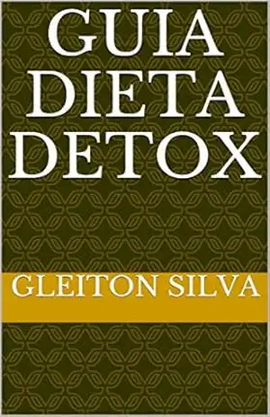 Guia Dieta Detox – Gleiton Silva Guia Dieta Detox – Gleiton Silva