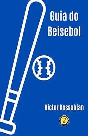 Guia do Beisebol – Victor Kassabian Guia do Beisebol – Victor Kassabian