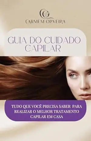 Guia do cuidado capilar - Carmem de Oliveira Guia do cuidado capilar - Carmem de Oliveira