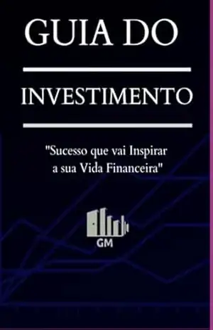Guia Do Investimento – Gabriel Moraes Guia Do Investimento – Gabriel Moraes