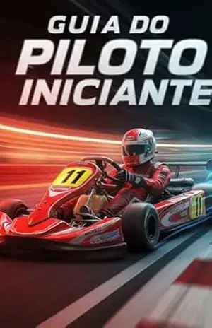 Guia do Piloto Iniciante do Kart ao Autódromo – Ronaldo Yoshida