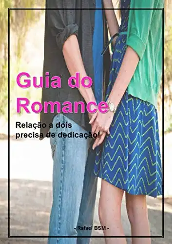 Baixar Guia do Romance: Relação a dois, precisa de dedicação! pdf, epub, mobi, eBook