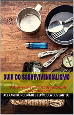Capa do livro guia do sobrevivencialismo - Alexandre  Rodrigues Espíndola dos Santos